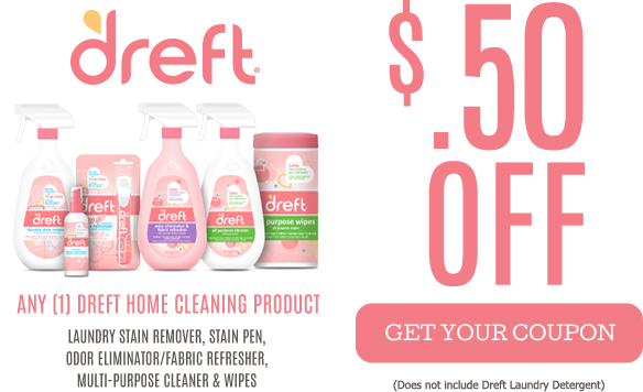 50 cents off any one dreft home cleaning product. Laundry stain remover, stain pen, odor eliminator/fabric refresher, multi-purpose cleaner and wipes. Get your coupon. (does not include Dreft laundry detergent)
